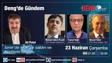 Deng de Gündem Ali Polat Mehmet Rüştü Tiryaki Faysal Dağlı Nevzat