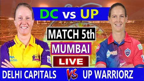 Delhi Capitals Women Vs Up Warriorz Women 5th Match Live Score Wpl