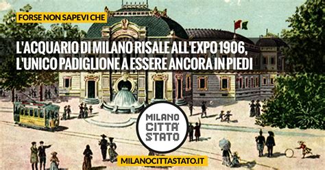 L acquario di Milano risale all Expo 1906 è il terzo più ANTICO d