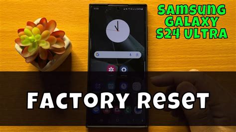 How To Factory Reset Samsung Galaxy S24 Ultra