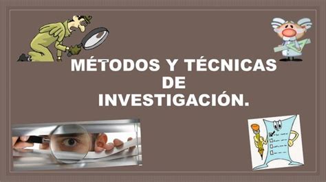 Métodos Y Técnicas De Investigación