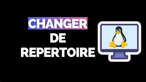 Changer De R Pertoire Dossier Dans Linux Tutoriel Video