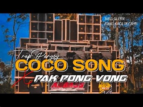 DJ COCO SONG X PAK PONG VONG TRAP SLOW BASS TERBARU COCOK BUAT CEK