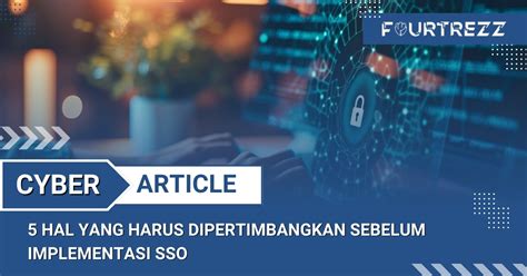 Hal Yang Harus Dipertimbangkan Sebelum Implementasi Sso Fourtrezz