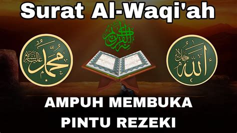 SANGAT AMPUH MEMBUKA PINTU REZEKI SURAT AL WAQIAH MUROTAL MERDU YouTube