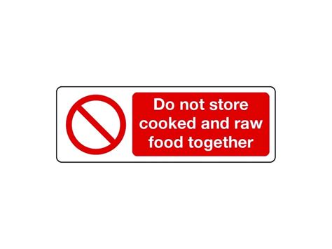 Do Not Store Cooked And Raw Food Together Sign Safe Industrial