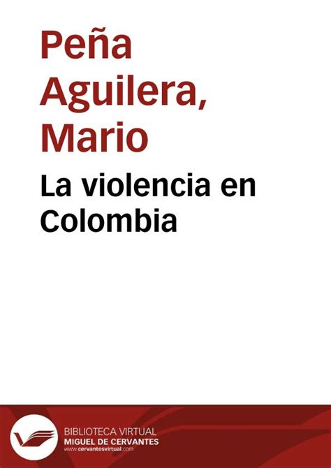 La Violencia En Colombia Biblioteca Virtual Miguel De Cervantes