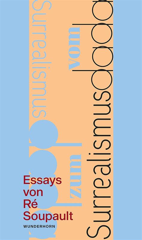 Vom Dadaismus Zum Surrealismus Zwei Essays Von R Soupault Ebook