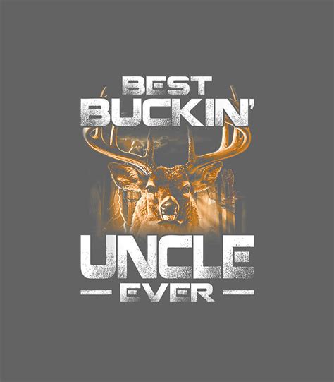 Best Buckin Uncle Ever Deer Hunting Bucking Father Digital Art By