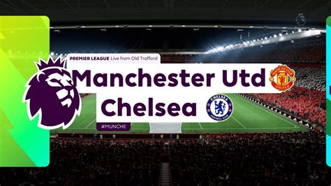 Manchester United Vs Chelsea Fc I Premier League I I Ea