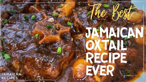 Traditional Jamaican Oxtail Recipe