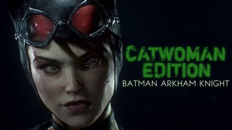 Batman Arkham Knight Catwoman S Revenge Malayalam Ajpanda Youtube