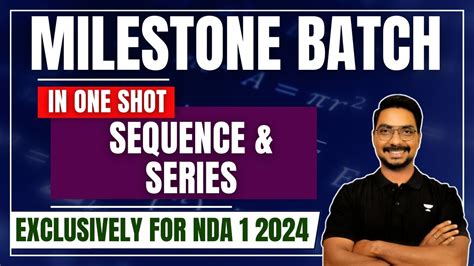 Milestone Batch Sequence And Series In One Shot NDA I II 2024