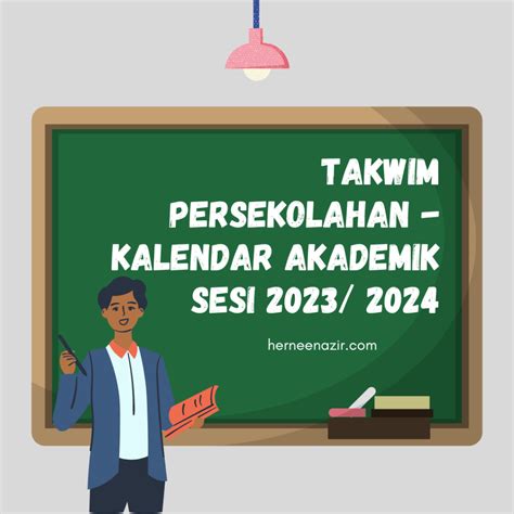 Takwim Persekolahan - Kalendar Akademik Sesi 2023 - 2024 - herneenazir.com