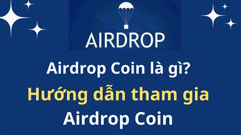 Airdrop Coin Là Gì Hướng Dẫn Tham Gia Airdrop Coin Nguyên Mmo