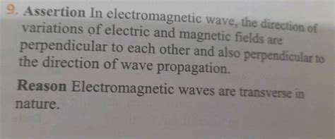 9 Assertion In Electromagnetic Wave The Direction Of Variations Of Elec