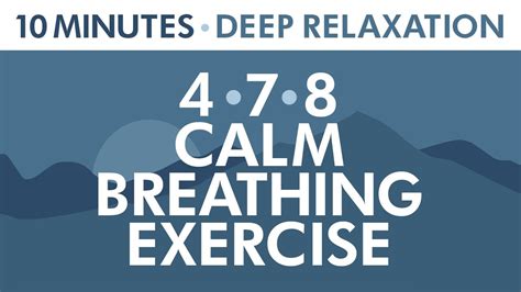 4 7 8 Calm Breathing Exercise 10 Minutes Of Deep Relaxation Anxiety