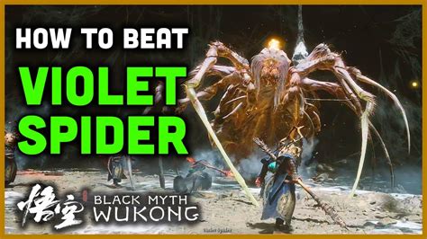 How To Beat Violet Spider Boss In Black Myth Wukong Guide Build Tips