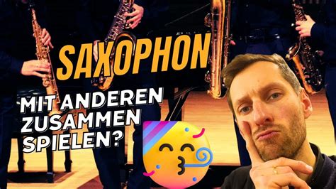 10 Gründe warum Du in einem SAXOPHON ENSEMBLE spielen MUSST Der 8