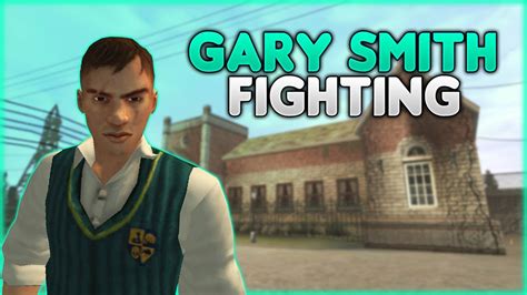 Bully Se Gary Smith Fighting Fights With Gary Youtube