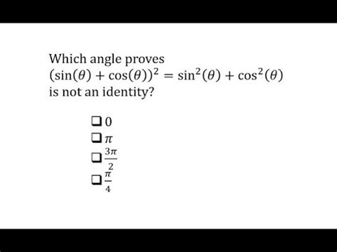 Find An Angle That Shows An Equation Is Not An Identity Sine And