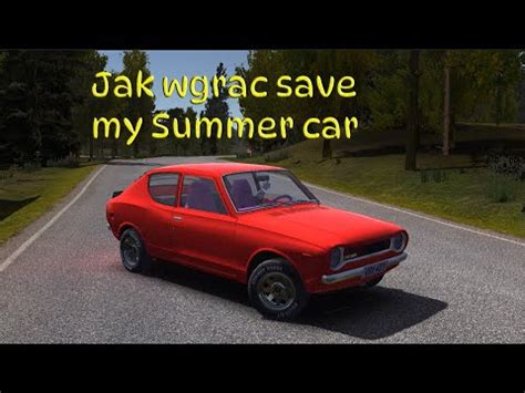 Jak Wgrać Save My Summer Car Poradnik 1 How to upload a save YouTube