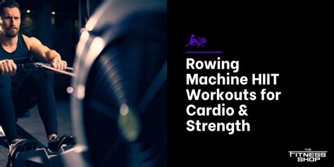 Rowing Machine HIIT Workout Tips| The Fitness Shop