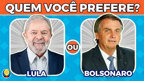 O Que Voc Prefere Lula Ou Bolsonaro Jogo Das Escolhas Edi O