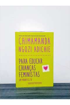 Livro Para Educar Crian As Feministas Um Manifesto Chimamanda