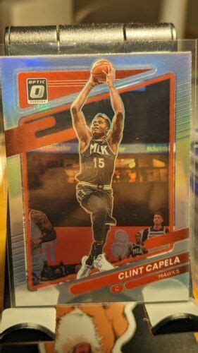 2021 22 Panini Donruss Optic CLINT CAPELA Holo Silver Base 62 Atlanta