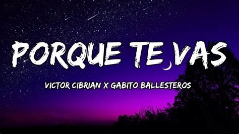 Victor Cibrian X Gabito Ballesteros Porque Te Vas LETRAS YouTube