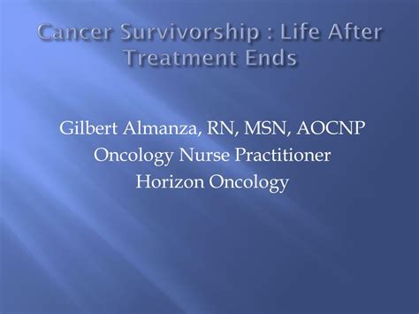 Ppt Cancer Survivorship Life After Treatment Ends Powerpoint