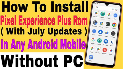 Without PC How To Install Pixel Experience Plus Rom With July Updates