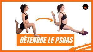 4 Exercices pour Détendre Rapidement le Psoas Stretching Pro