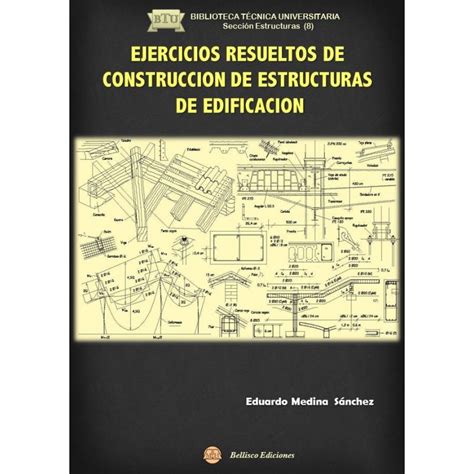 Libro EJERCICIOS RESUELTOS DE CONSTRUCCION DE ESTRUCTURAS DE