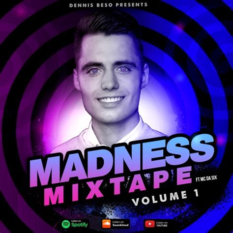 Stream Madness Mixtape VOL 1 FT MC DaSix By Dennis Beso Listen