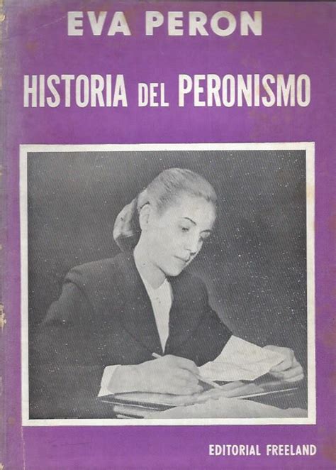 Per N Eva D Historia Del Peronismo El Peronismo En Sus Fuentes