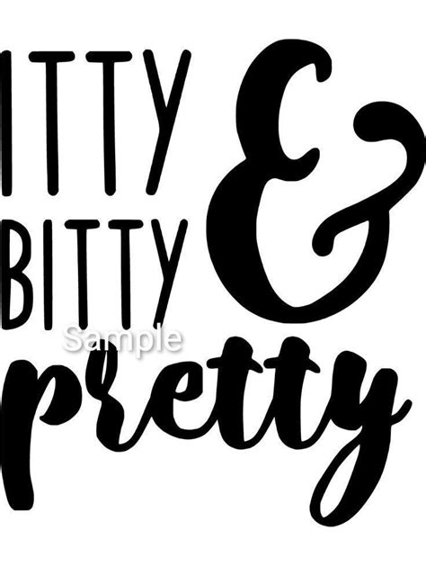 Itty Bitty And Pretty Svg Dxf And Png Files Digital Etsy