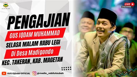 Live Pengajian Umum Bersama Gus Iqdam Muhammad Di Desa Madigondo Kab