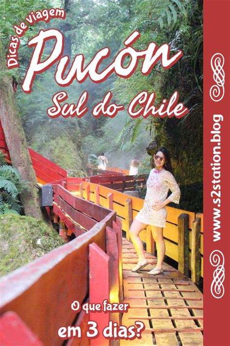 Pucón Chile Dicas e Roteiro O que fazer em 3 dias Viajantes de