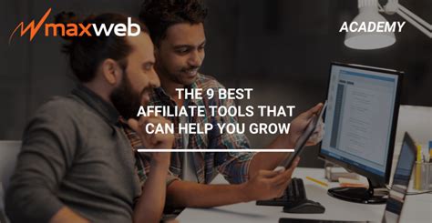 The 9 Best Affiliate Tools That Can Help Your Business Grow Maxweb