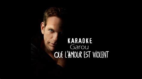 Garou Que L Amour Est Violent Conceptkaraoke Youtube