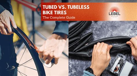 Tubed vs. Tubeless Bike Tires: The Complete Guide – Lebel Bicycles