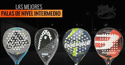 Las mejores palas de pádel de nivel intermedio Zona de Padel