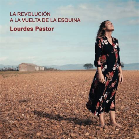 La Revoluci N A La Vuelta De La Esquina Lourdes Pastor Flamenco