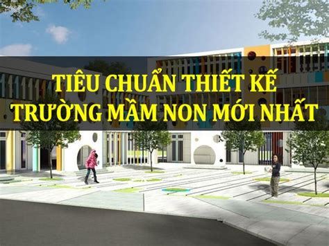 Tiêu chuẩn thiết kế trường mầm non mới nhất 2019 TCVN 3907