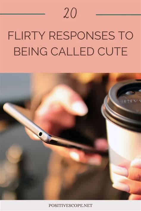 20 Flirty Responses To Being Called Cute Positive Scope