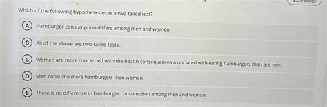 Solved Which Of The Following Hypotheses Uses A Two Tailed Chegg