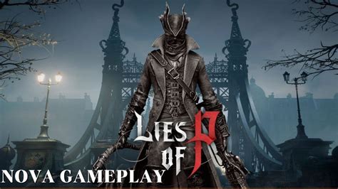 SAIU NOVA GAMEPLAY DE LIES OF P JOGO TA LINDO DAY ON NA GAME PASS YouTube