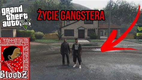 GTA V ŻYCIE GANGSTERA 1 DOSTAJEMY SIĘ DO GANGU YouTube